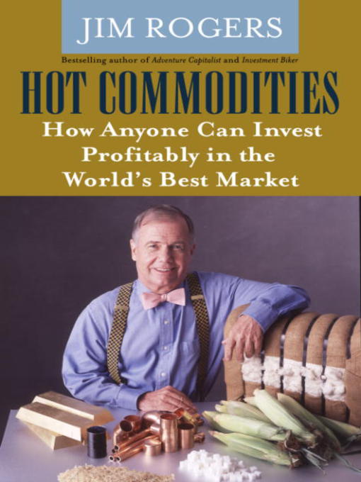 Title details for Hot Commodities by Jim Rogers - Available
